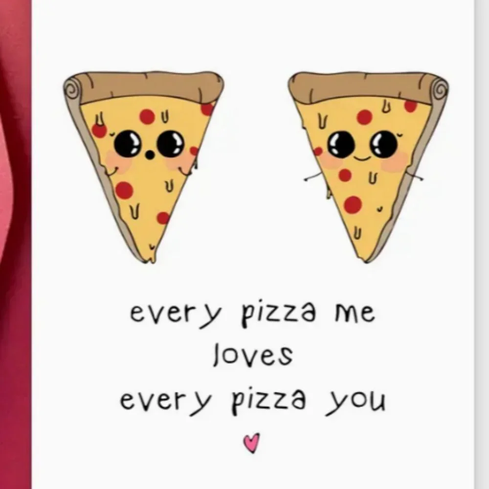 Every pizza me loves every pizza you CARD - NWT